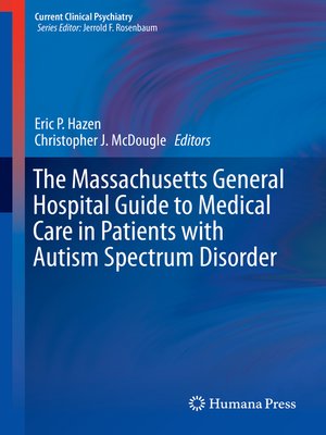 cover image of The Massachusetts General Hospital Guide to Medical Care in Patients with Autism Spectrum Disorder
